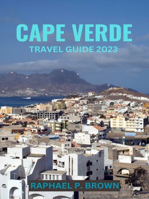 cover image of CAPE VERDE TRAVEL GUIDE 2023